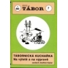 TÁBORNICKÁ KUCHAŘKA - Na výletě a na výpravě - Tábor 7