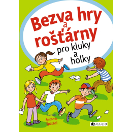 Bezva hry a rošťárny pro kluky a holky